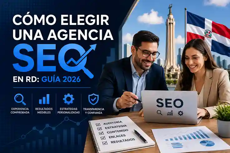Cómo Elegir una Agencia SEO en RD Guía 2026