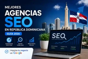 Mejores Agencias SEO en República Dominicana (Guía 2026)
